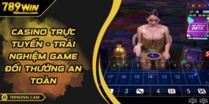 Casino Trực Tuyến - Trải Nghiệm Game Đổi Thưởng An Toàn