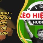 Kèo Hiệp Phụ - Chiến Lược Và Cách Chơi Chuẩn Để Thắng Lớn 4 Kèo Hiệp Phụ - Chiến Lược Và Cách Chơi Chuẩn Để Thắng Lớn