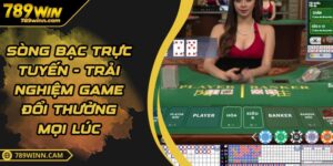 Sòng Bạc Trực Tuyến - Trải Nghiệm Game Đổi Thưởng Mọi Lúc
